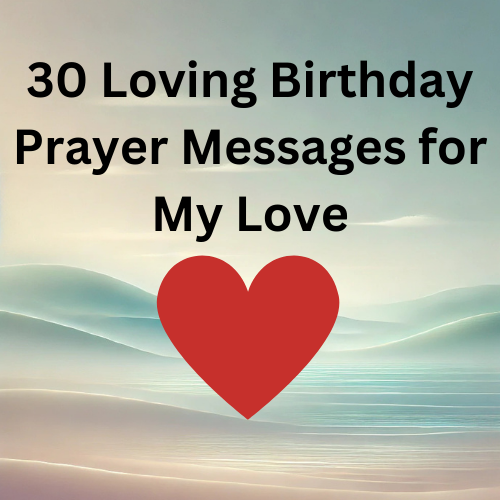 Birthday prayer Messages For my Love